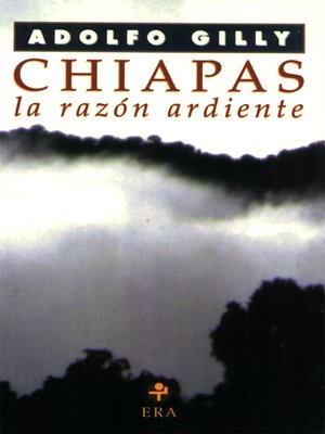 cover image of Chiapas, la razón ardiente